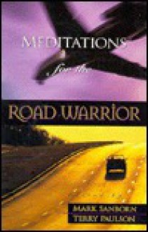 Meditations for the Road Warrior - Mark Sanborn