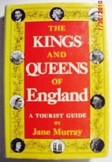 The Kings and Queens of England - Jane Murray