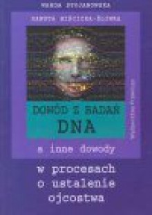Dowód z badań DNA a inne dowody w procesach o ustalenie ojcostwa - Wanda Stojanowska