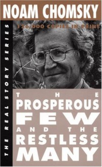 The Prosperous Few and the Restless Many (Real Story) - Noam Chomsky, David Barsamian