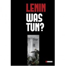 Was tun? - Vladimir Lenin