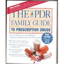 The PDR Family Guide to Prescription Drugs, 3rd Edition - Physicians Desk Reference