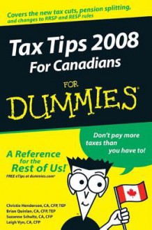 Tax Tips for Canadians for Dummies, 2008 Edition - Christie CA, CFP, TEP Henderson, Campbell Lawless