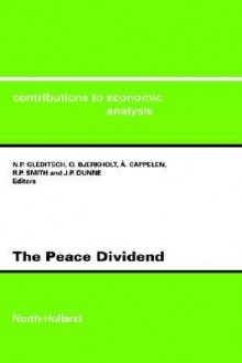 The Peace Dividend Ceacontributions to Economic Analysis Volume 235 - N.P. Gleditsch