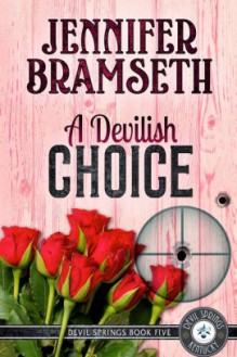  Want to Read Rate this book 1 of 5 stars2 of 5 stars3 of 5 stars4 of 5 stars5 of 5 stars A Devilish Choice (Devil Springs Cozy Mystery #5) - Jennifer Bramseth