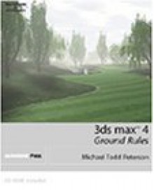 3ds Max 4 Ground Rules - Michael Todd Peterson