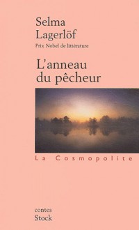 L'Anneau du pêcheur, et autres nouvelles - Selma Lagerlöf