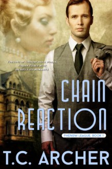 Chain Reaction (The Phenom League) - T. C. Archer