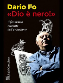 "Dio è nero!" Il fantasctico racconto dell'evoluzione - Dario Fo