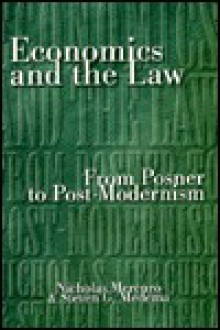 Economics and the Law: From Posner to Post-Modernism - Nicholas Mercuro, Steven G. Medema