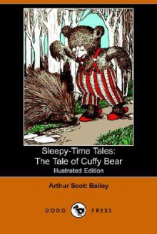 The Tale of Cuffy Bear - Arthur Scott Bailey