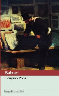 Il cugino Pons - Lanfranco Binni, Honoré de Balzac