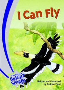 Bright Sparks: I Can Fly - Andrew Plant