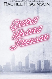 Every Wrong Reason - Rachel Higginson