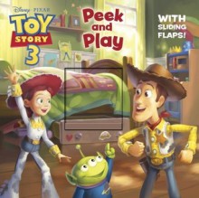 Peek and Play (Disney/Pixar Toy Story) - Kristen L. Depken