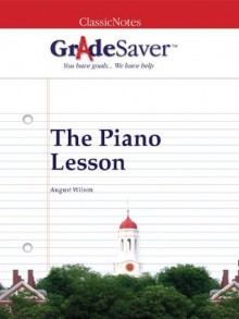 GradeSaver (TM) ClassicNotes The Piano Lesson: Study Guide - Elizabeth Weinbloom