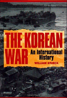 The Korean War - William Stueck