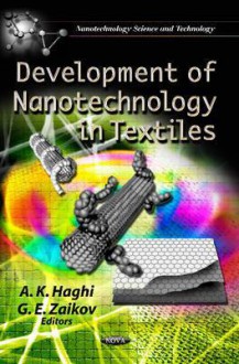 Development of Nanotechnology in Textiles - A.K. Haghi, Gennady E. Zaikov