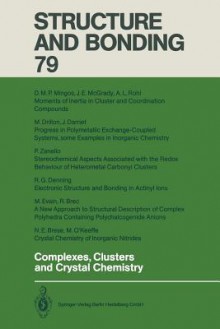 Complexes, Clusters and Crystal Chemistry - R. Brec, N.E. Brese, J. Darriet, R.G. Denning, M. Drillon, M. Evain, J.E. McGrady, D.M.P. Mingos, M. O'Keeffe, A.L. Rohl, Piero Zanello