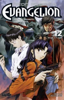 Neon Genesis Evangelion, Tome 12: Père et Fils - Yoshiyuki Sadamoto, Gainax