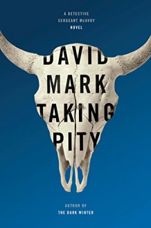 Taking Pity (Detective Sergeant McAvoy) - David Mark Brown