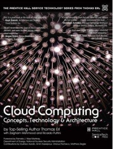 Cloud Computing: Concepts, Technology & Architecture - Thomas Erl, Ricardo Puttini, Zaigham Mahmood