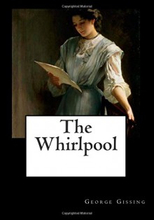 The Whirlpool - George Gissing