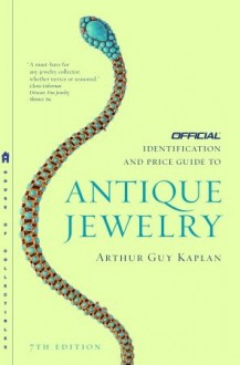 The Official Identification and Price Guide to Antique Jewelry - Arthur Guy Kaplan