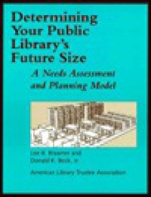 Determining Your Public Library's Future Size: A Needs Assessment and Planning Model - American Library Association