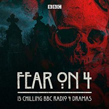 Fear on 4: 13 Chilling BBC Radio Dramas - BBC