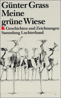 Meine grüne Wiese - Günter Grass