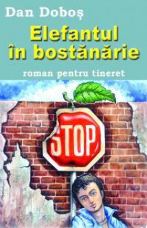 Elefantul în bostănărie - Dan Doboş