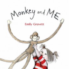 Monkey and Me - Emily Gravett