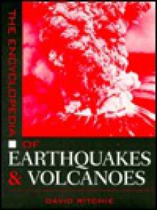 The Encyclopedia of Earthquakes & Volcanoes - David Ritchie