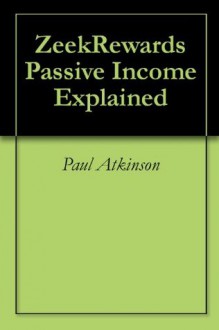 ZeekRewards Passive Income Explained - Paul Atkinson