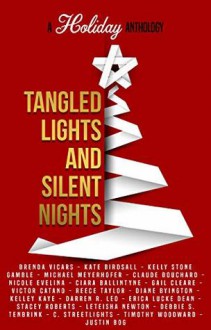 Tangled Lights and Silent Nights - Claude Bouchard, Michael Meyerhofer, Gail Cleare, Ciara Ballintyne, Erica Lucke Dean, Kelly Stone Gamble, Brenda Vicars, C. Streetlights, Nicole Evelina, Kate Birdsall, Victor Catano, Reece Taylor, Diane Byington