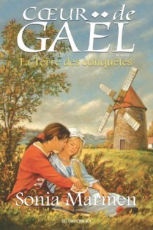 La Terre des conquêtes (Cœur de Gaël) (French Edition) - Sonia Marmen