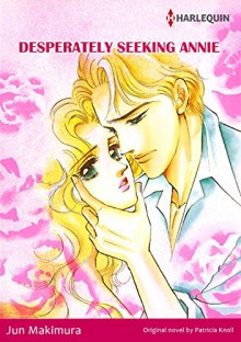 DESPERATELY SEEKING ANNIE (Harlequin comics) - Patricia Knoll, JUN MAKIMURA