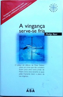 A Vingança Serve-se Fria - Philip Kerr