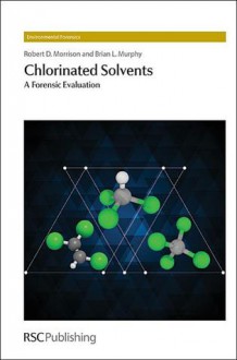 Chlorinated Solvents - Robert D. Morrison, Brian Murphy, Stephen Mudge