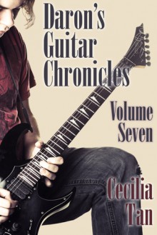 Daron's Guitar Chronicles: Volume Seven - Cecilia Tan