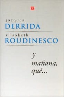 Y Manana Que? - Jacques Derrida