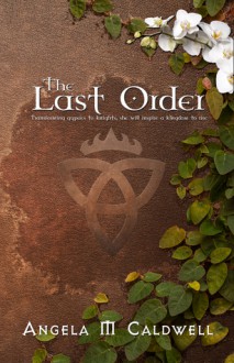 The Last Order (Book #1) - Angela Marie Caldwell