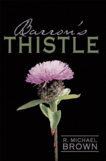 Barron's Thistle - R. Michael Brown