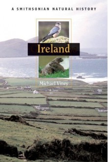 Ireland: A Smithsonian Natural History - Michael Viney