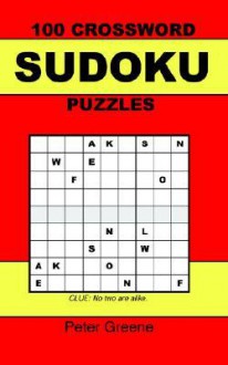 100 Crossword Sudoku Puzzles - Peter Greene