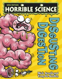 Disgusting Digestion (Horrible Science) - Nick Arnold, Tony De Saulles