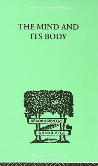 The Mind and Its Body: The Foundations of Psychology - Charles Fox