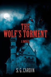 The Wolf's Torment - S.G. Cardin