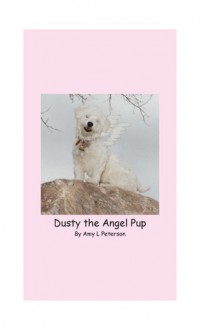 Dusty the Angel Pup - Amy L. Peterson